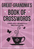 Great-Grandma's Book of Crosswords: 100 Novelty Crossword Puzzles