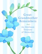 Great Grandmother Remembers: Heirloom Treasury of Memories