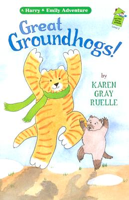 Great Groundhogs!: A Harry and Emily Adventure - 