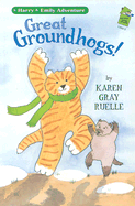 Great Groundhogs!: A Harry and Emily Adventure - 