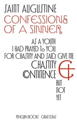 Great Ideas Confessions of a Sinner - Saint, Augustine Of Hippo