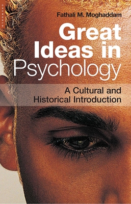 Great Ideas in Psychology: A Cultural and Historical Introduction - Moghaddam, Fathali M