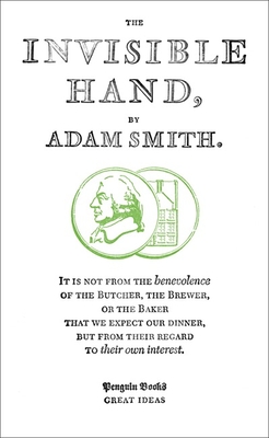 Great Ideas the Invisible Hand - Smith, Adam
