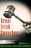 Great Irish Speeches of the Twentieth Century - McLoughlin, Michael (Editor)