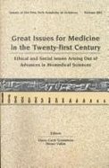 Great Issues for Medicine in the Twenty-First Century: Ethical and Social Issues Arising Out of Advances in the Biomedical Sciences - Grossman, Dana Cook, and Valtin, Heinz (Editor)