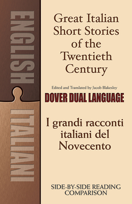 Great Italian Short Stories of the Twentieth Century: A Dual-Language Book - Blakesley, Blakesley