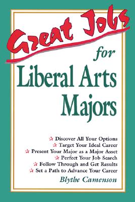 Great Jobs for Liberal Arts Majors - Camenson, Blythe, and Lambert, Stephen E, and DeGalan, Julie