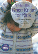 Great Knits for Kids: 27 Classic Designs for Infants to Ten-Year-Olds