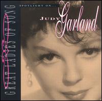 Great Ladies of Song: Spotlight on Judy Garland - Judy Garland