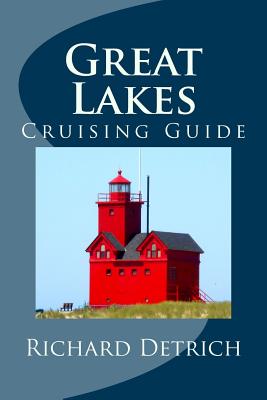 Great Lakes: A Guide for Cruise Passengers - Detrich, Richard