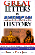 Great Letters in American History: Words from the Pens of Americans--Great and Small - Janney, Rebecca Price