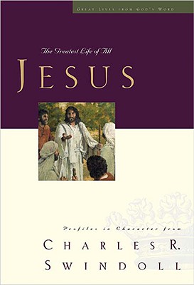 Great Lives: Jesus: The Greatest Life of All - Swindoll, Charles, and Reading, Kate (Narrator)