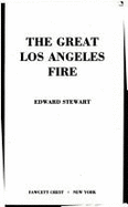 Great Los Angeles Fire - Stewart, Edward, and Random House