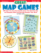 Great Map Games: 20 Super Fun, Easy Reproducible Games That Build Key Map and Geography Skills-And Help Kids Navigate Their World!
