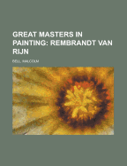 Great Masters in Painting: Rembrandt Van Rijn