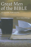 Great Men of the Bible: A Guide for Guys - Pable, Martin, Reverend