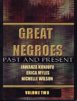 Great Negroes, Volume Two: Past and Present - Kunjufu, Jawanza, Dr., and Myles, Erica, and Wilson, Nichelle