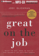 Great on the Job: What to Say, How to Say It: The Secrets of Getting Ahead