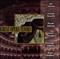 Great Opera Tenors - Giuseppe Sabbatini (tenor); Jos Carreras (tenor); Luciano Pavarotti (tenor); Peter Dvorsky (tenor); Plcido Domingo (tenor);...