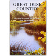 Great Ouse Country: Sketches of Its Riverside Folk and History from Source to Mouth - Blair, Andrew Hunter