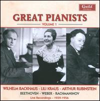 Great Pianists, Vol. 1 - Arthur Rubinstein (piano); Lili Kraus (piano); Wilhelm Backhaus (piano)