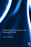 Great Power Diplomacy in the Hellenistic World