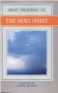 Great Preaching on the Holy Spirit: Volume IX