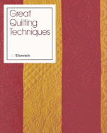 Great Quilting Techniques from Threads - Threads Magazine, and Timmons, Christine (Editor), and Threads (Editor)