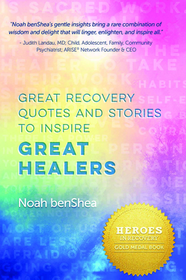 Great Recovery Quotes and Stories to Inspire Great Healers - Benshea, Noah