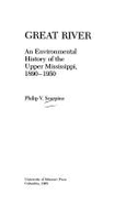 Great River: An Environmental History of the Upper Mississippi, 1890-1950 - Scarpino, Philip V