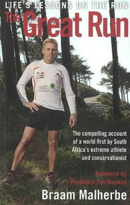 Great Run: Life Lessons on the Run - Malherbe, Braam, and Noakes, Tim, Professor (Foreword by)