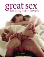 Great Sex for Long-Term Lovers: Keeping It Hot