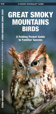 Great Smoky Mountains Birds: An Introduction to Familiar Species - Kavanagh, James, and Waterford Press
