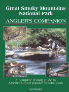 Great Smoky Mountains National Park Angler's Companion: Complete Fishing Guide to America's Most Popular National Park
