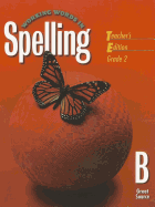 Great Source Working Words in Spelling: Teacher's Edition (Level B) 1998 - Woodruff, G Willard, and Moore, George N, and Forest, Robert G