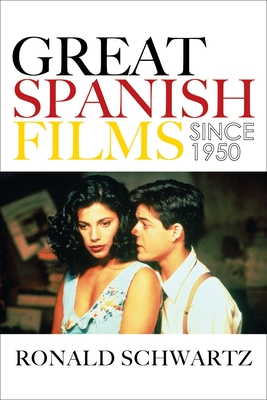 Great Spanish Films Since 1950 - Schwartz, Ronald