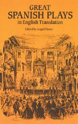 Great Spanish Plays - Flores, Angel (Editor)