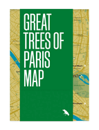 Great Trees of Paris Map: Guide to the Oldest, Rarest and Historical Trees of Paris