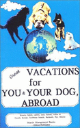 Great Vacations for You & Your Dog, Abroad - Martin Management Books (Editor)