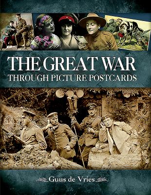 Great War through Picture Postcards - Vries, Guus de