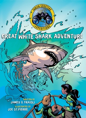 Great White Shark Adventure - Cousteau, Fabien, and Fraioli, James O.