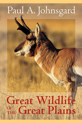 Great Wildlife of the Great Plains - Johnsgard, Paul A