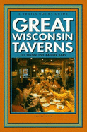 Great Wisconsin Taverns: 101 Distinctive Badger Bars