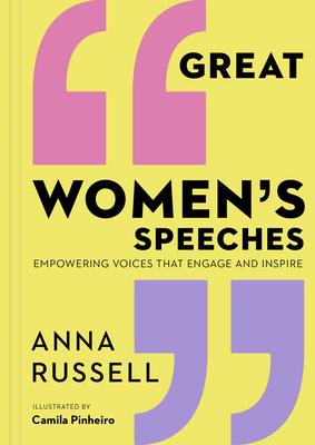 Great Women's Speeches: Empowering Voices That Engage and Inspire - Russell, Anna