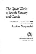 Great Works of Jewish Fantasy - Neugroschel, Joachim (Editor)