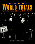 Great World Trials: The 100 Most Significant Courtroom Battles of All Time - Knappman, Edward W