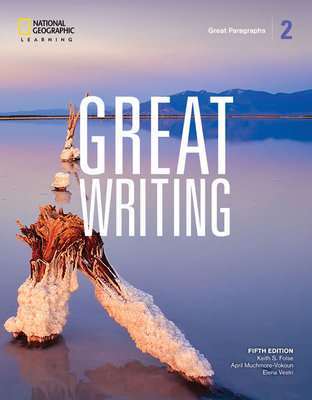 Great Writing 2: Great Paragraphs - Folse, Keith S, and Muchmore-Vokoun, April, and Solomon, Elena Vestri