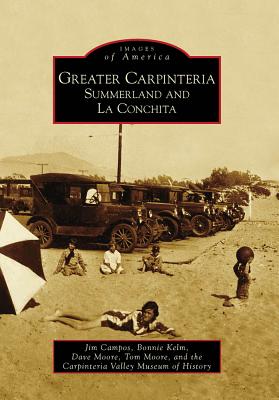 Greater Carpinteria:: Summerland and La Conchita - Campos, Jim, and Kelm, Bonnie, and Moore, Dave