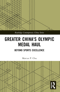 Greater China's Olympic Medal Haul: Beyond Sports Excellence