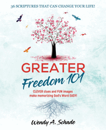 Greater Freedom 101: 36 Scriptures that will change your life!: CLEVER Clues and FUN images make memorizing God's Word EASY!